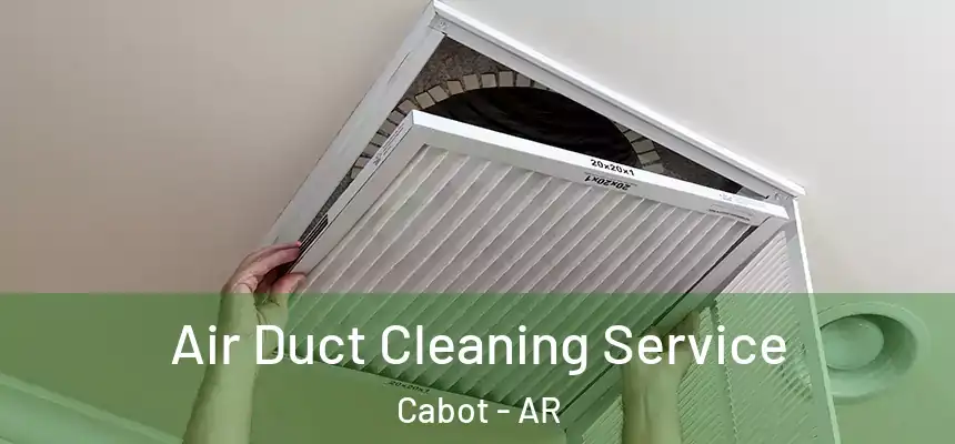 Air Duct Cleaning Service Cabot - AR