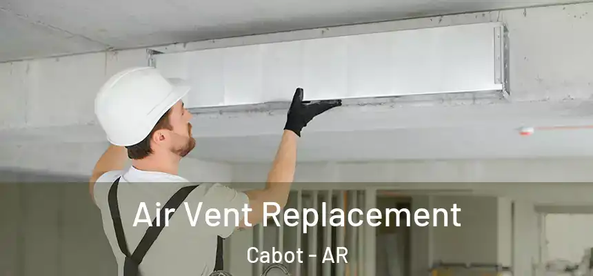  Air Vent Replacement Cabot - AR
