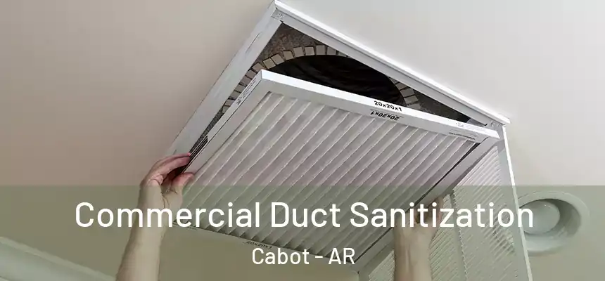  Commercial Duct Sanitization Cabot - AR