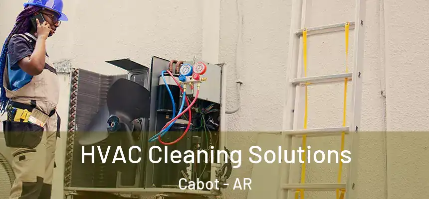  HVAC Cleaning Solutions Cabot - AR