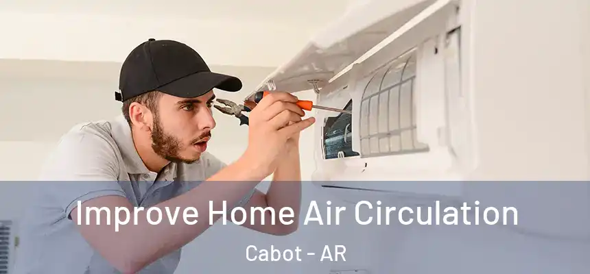  Improve Home Air Circulation Cabot - AR