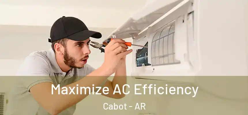 Maximize AC Efficiency Cabot - AR