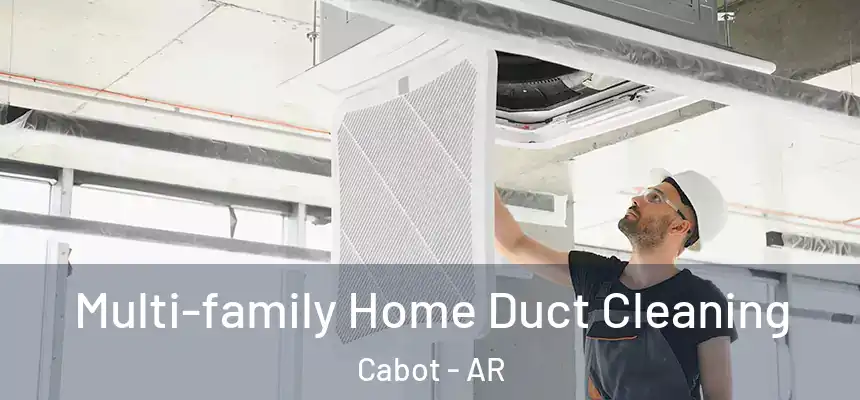  Multi-family Home Duct Cleaning Cabot - AR