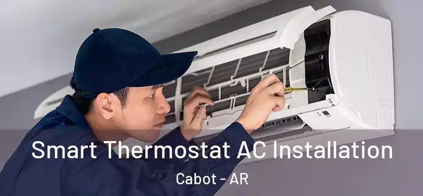 Smart Thermostat AC Installation Cabot - AR