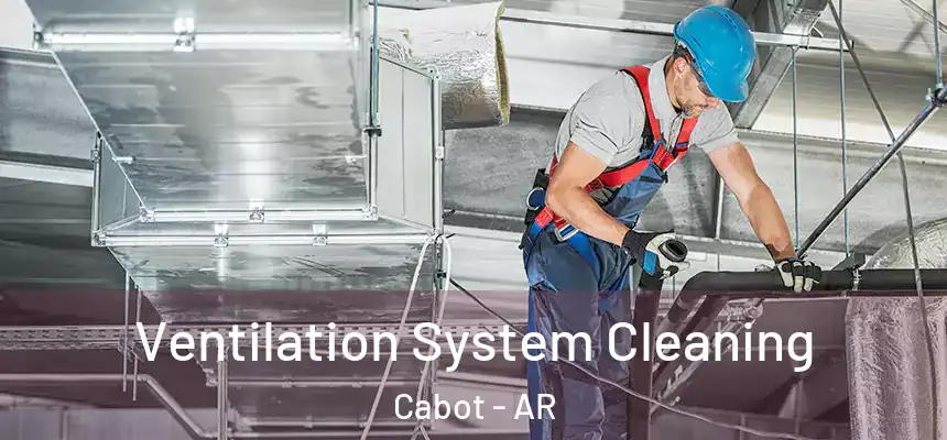  Ventilation System Cleaning Cabot - AR